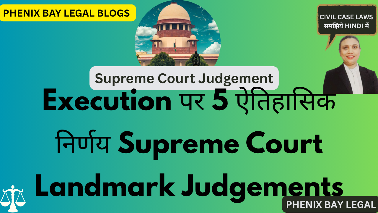 Top 5 Landmark Judgments on Execution of Decrees - Image